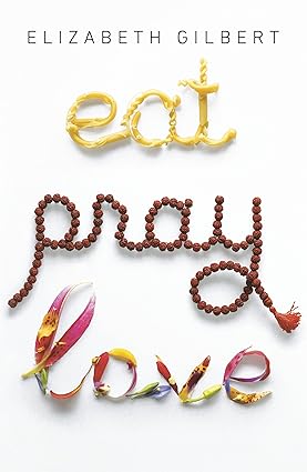 Beyond Pizza, Prayers, and Paradise: A Critical Look at Gilbert’s “Eat, Pray, Love”