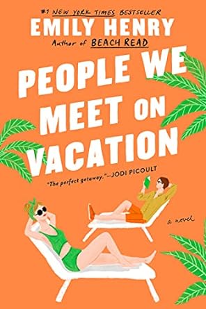 A Review of Emily Henry’s Hit “People We Meet On Vacation” and Similar Books